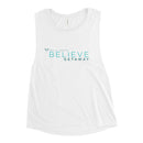 BELIEVE Ladies’ Muscle Tank